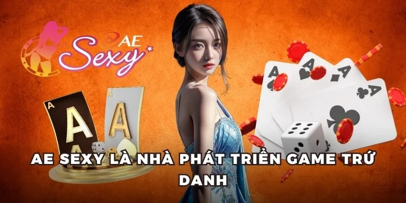 AE Sexy là nhà phát triển game trứ danh