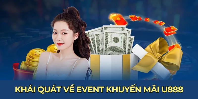 Khái quát về event khuyến mãi U888