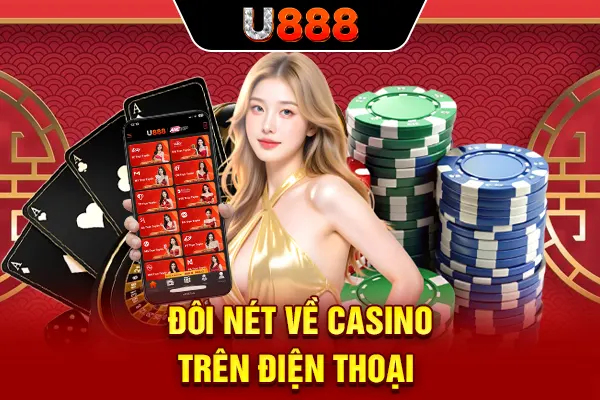 Đôi nét về casino trên điện thoại